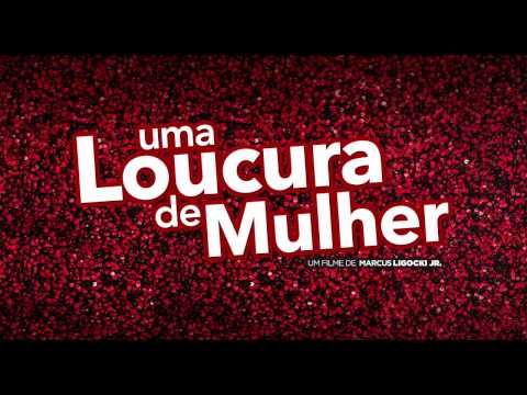 Uma Loucura De Mulher (2016) Official Trailer