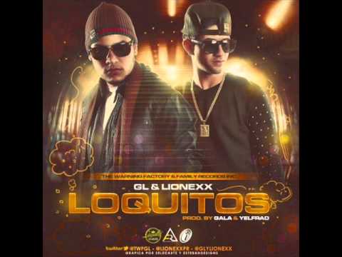 GL Lionexx - Loquitos ♪♪ MusicaUrbanaHD ♪♪