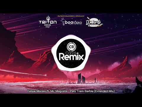 Felipe Morais ft. Mc Magrella - Paty Trem Barbie [Extended Mix]