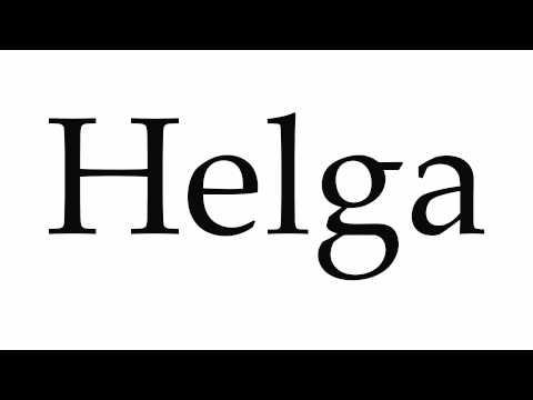 How to Pronounce Helga