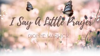 I Say a Little Prayer - Dionne Warwick (Lyrics)