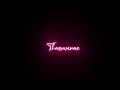 Ennai Naan Yarendru Sonnalum Puriyathu ️ Tamil Blackscreen Whattsapp Status