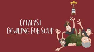 BOWLING FOR SOUP - Catalyst (LYRIC VIDEO)