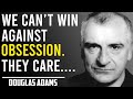 Douglas Adams Quotes that tell a lot about ourselves || Life Changing Quotes