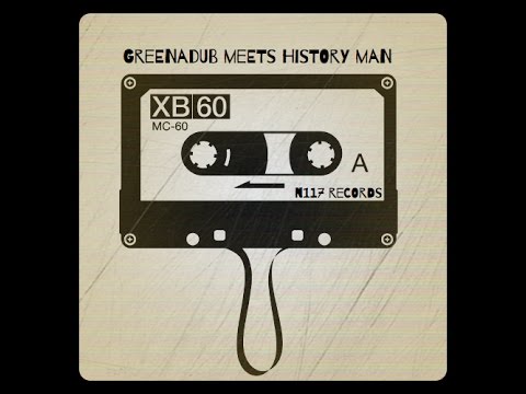 Greenadub meets History Man - HIM + Dub Version