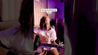 Liar by Mumford and sons official cover by Aria