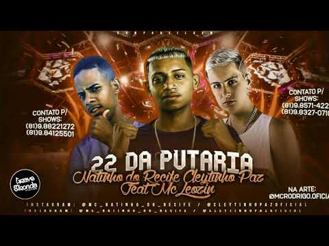 CLEYTINHO PAZ, NATINHO DO RECIFE FEAT. MC LEOZIN - 22 DA PUTARIA