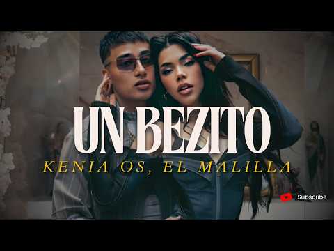 Kenia OS, El Malilla - Un Bezito (Letra / Lyrics)