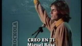 CREO EN TI-Miguel Bose