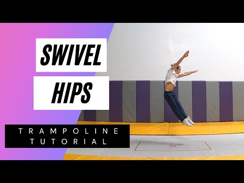 SWIVEL HIPS TRAMPOLINE TUTORIAL