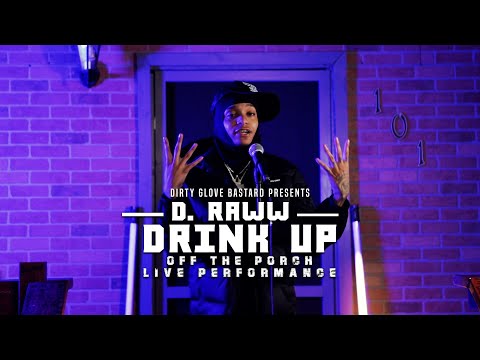 D-Raww "Drink Up" (Off The Porch Live Performance)