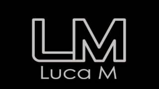 Luca M - Is toc mada (Carlo in action Edit )