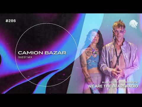 We Are The Brave Radio 286 - Camion Bazar (Guest Mix)
