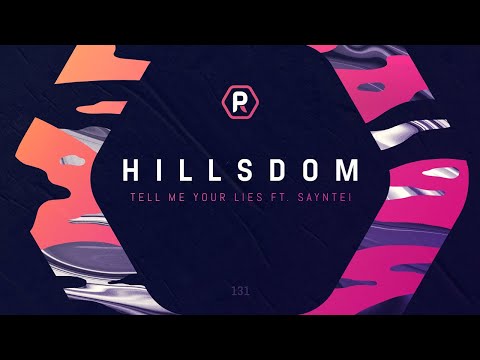 Hillsdom feat. Sayntei - 'Tell Me Your Lies'