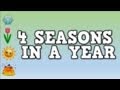 4 Seasons in a Year    (song for kids about the four seasons in a year)