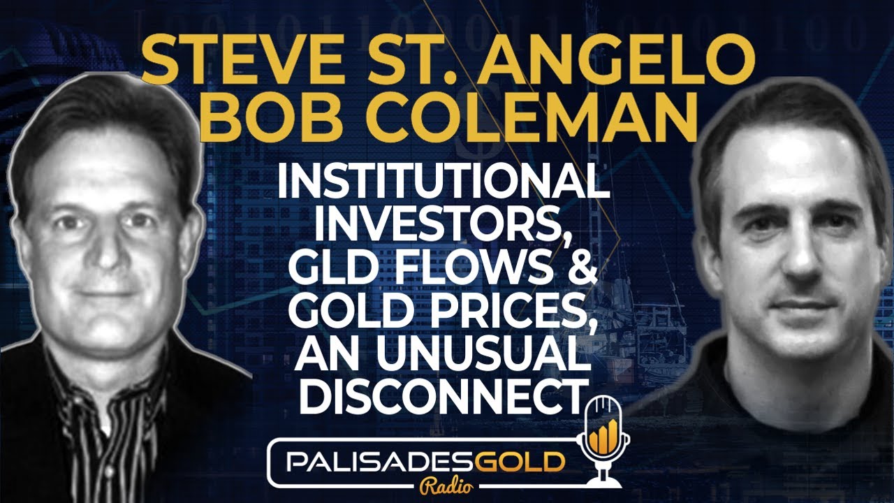 Steve St. Angelo & Bob Coleman: Institutional Investors, GLD, & Gold Prices, An Unusual Disconnect