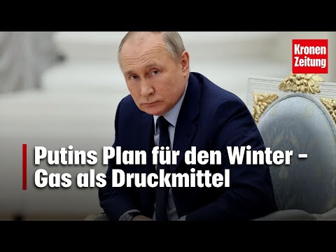 Putins Winter-Pläne – Gas als Druckmittel – krone.tv NEWS