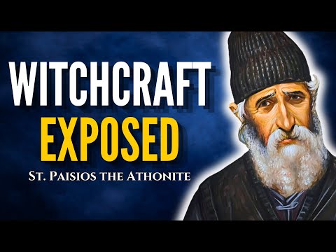 The Terrifying Truth About Witchcraft | St. Paisios the Athonite