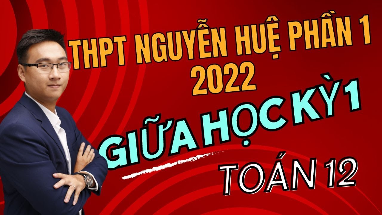 THPT NGUYỄN HUỆ PHẦN 1