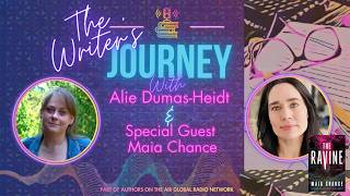 Maia Chance And The Ravine On The Writers Journey With Alie Dumas-Heidt