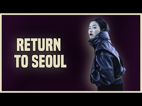 RETURN TO SEOUL Kritik Review German Deutsch (2023)