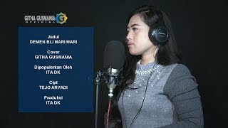 Download lagu Ita DK - Demen Bli Mari Mari [Cover Githa Gusmania] mp3