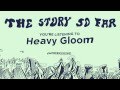 The Story So Far "Heavy Gloom" 