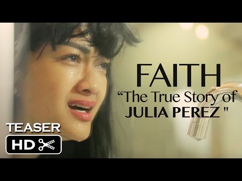 Teaser " FAITH The True Story of JULIA PEREZ "