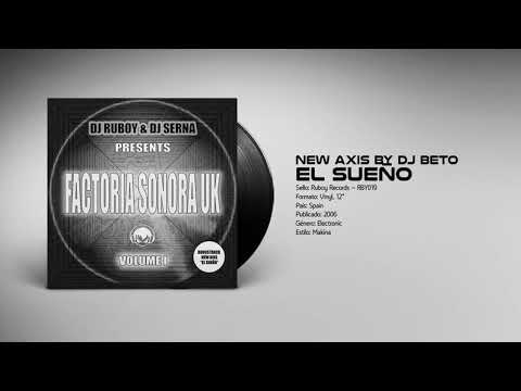 🔊 NEW AXIS BY DJ BETO - El Sueño [Ruboy Records] (2008) MASTER