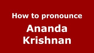 How to pronounce Ananda Krishnan