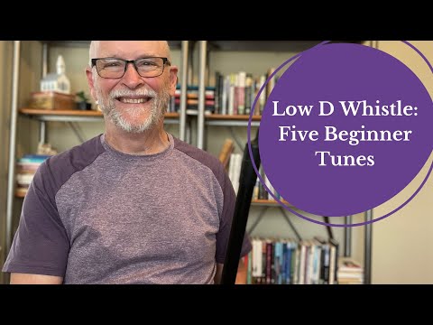Low D Whistle: Five Beginner Tunes
