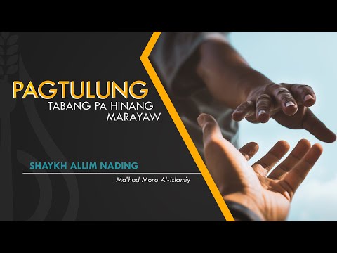 Pagtulung-tabang pa Hinang Marayaw - Shaykh Allim Nading (Tausug)