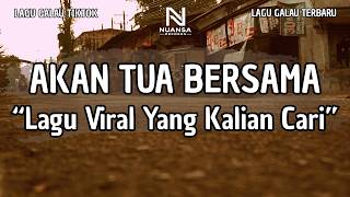 Download lagu LAGU ROMANTIS VIRAL TERBARU | 'AKAN TUA BERSAMA' (LIRIK VIDEO 2026) mp3