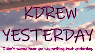Kdrew - Yesterday 「Another day that we've won and I don't care about yesterday」