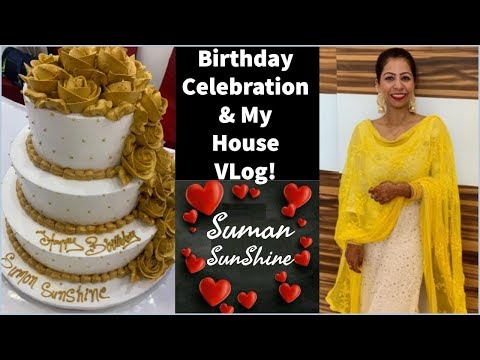 Best Birthday Celebration & My New House VLog - Suman Sunshine | Fat to Fab