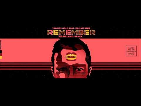 Thomas Gold Ft. Kaelyn Behr - Remember (WasteLand Remix) + DOWNLOADLINK
