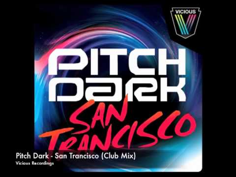 Pitch Dark - San Trancisco (Club Mix)