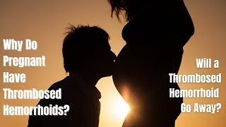 Why Do Pregnant Have Thrombosed Hemorrhoids? | Will a Thrombosed Hemorrhoid Go Away? #shorts