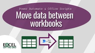 Move data between workbooks automatically with Office Scripts & Power Automate | Excel Off The Grid