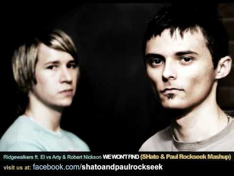 Ridgewalkers ft. El vs Arty & Robert Nickson - We Won't Find (SHato & Paul Rockseek Mashup)