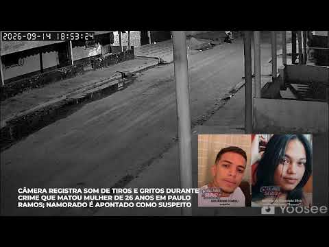 CÂMERA REGISTRA SOM DE TIROS E GRITOS DURANTE CRIME QUE MATOU MULHER DE 26 ANOS EM PAULO RAMOS