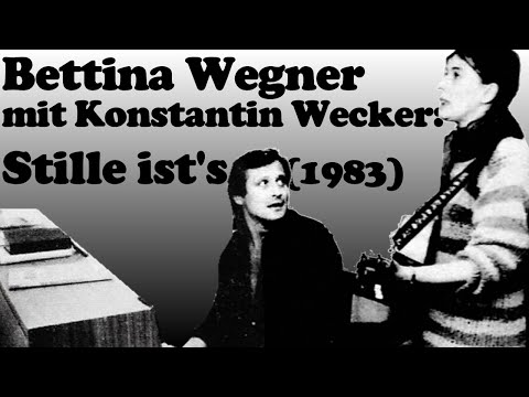 Bettina Wegner mit Konstantin Wecker - Stille ist's (1983)