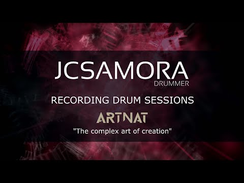 JCSAMORA DRUMCAM - ARTNAT - THE COMPLEX ART OF CREATION