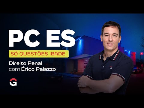 Civil Police of Espírito Santo Exam: IBADE Questions Only | Criminal Law | Érico Palazzo