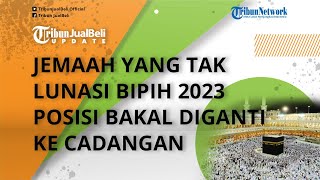 BELUM Lunasi Bipih, 24 276 Kursi Calon Jemaah Haji Reguler 2023 Dipindahkan ke Kuota Cadangan