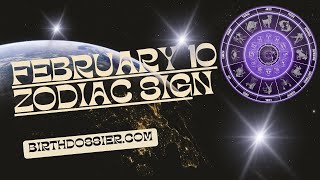 Exploring the February 10 Zodiac: Your Unique Personality Traits Revealed