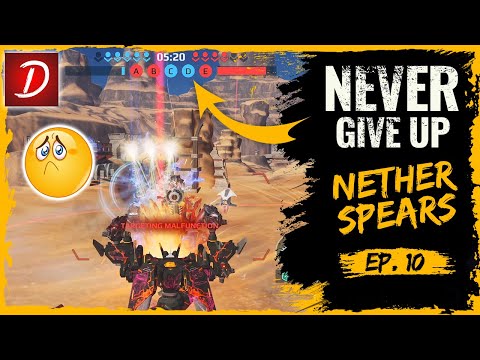 🔥 Nether Spears Still OP? : Never Give Up - Ep 10 : War Robots WR