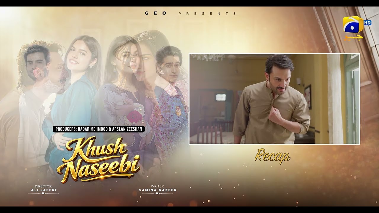 Recap Khush Naseebi Episode 07 - 31st March 2026 - Har Pal Geo