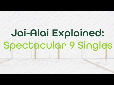 Jai-Alai Explained: Spectacular 9 Singles