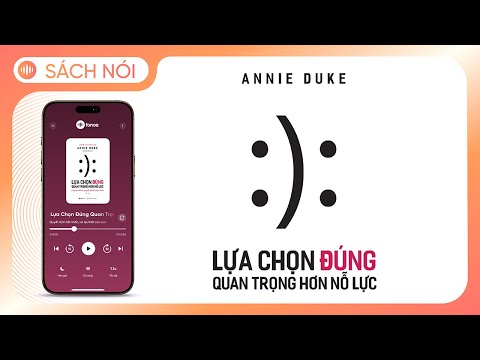 [Sách Nói] Lựa Chọn Đúng Quan Trọng Hơn Nỗ Lực - Chương 1 | Annie Duke